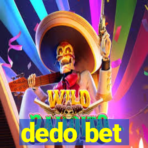 dedo bet